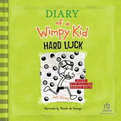 Diary of a Wimpy Kid: Hard Luck Audiobook, by Jeff Kinney