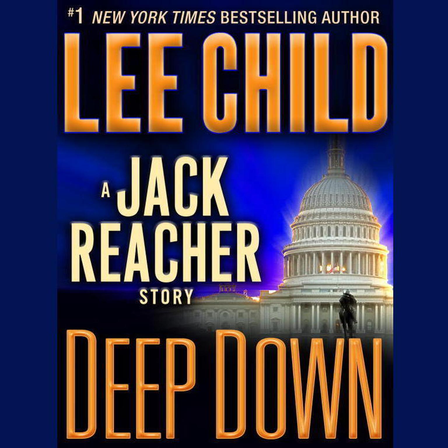 Deep Down: A Jack Reacher Story: A Jack Reacher Story Audiobook, by Lee Child