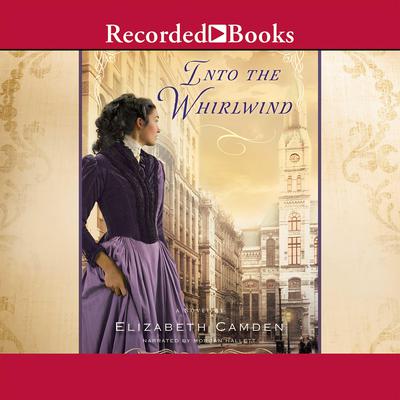 Into the Whirlwind Audiobook, by Elizabeth Camden
