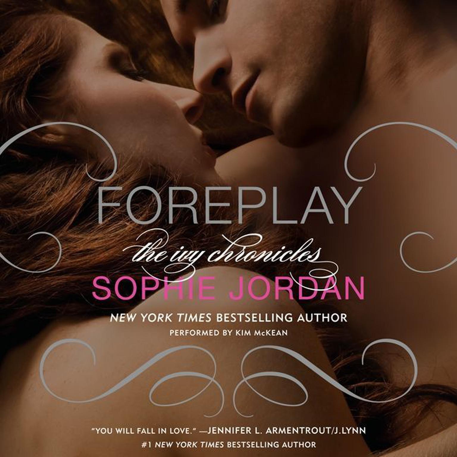 Foreplay: The Ivy Chronicles Book 1 Audiobook, by Sophie Jordan