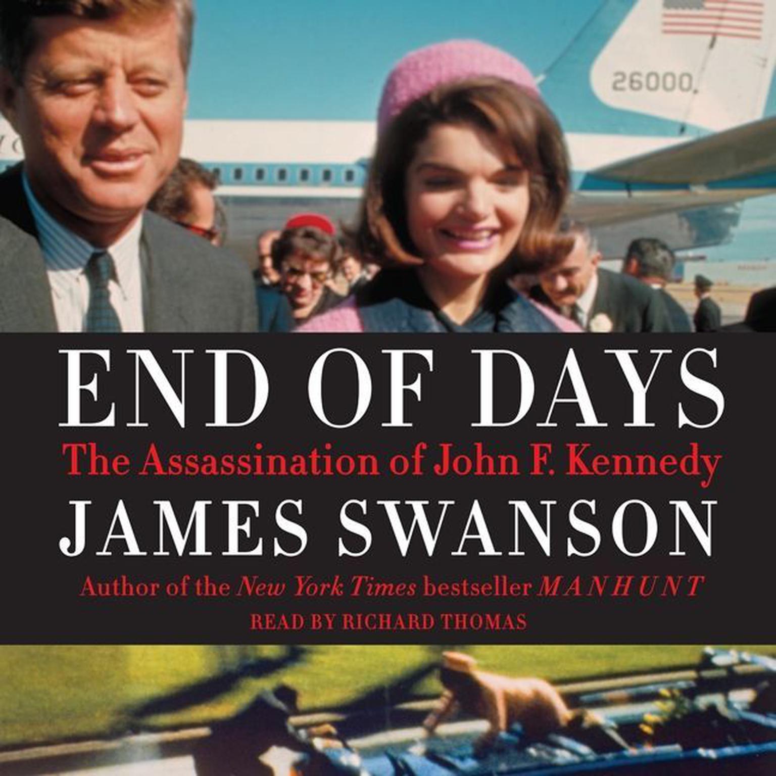 End of Days: The Assassination of John F. Kennedy Audiobook, by James L. Swanson