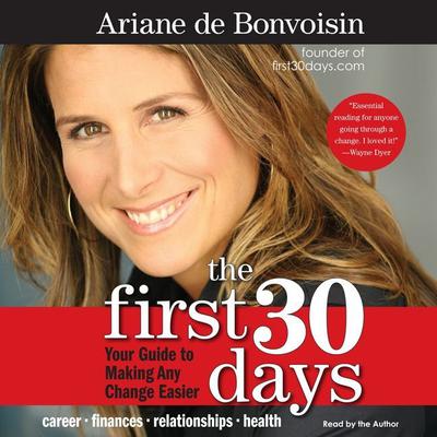 The First 30 Days: Your Guide to Making Any Change Easier Audiobook, by Ariane de Bonvoisin