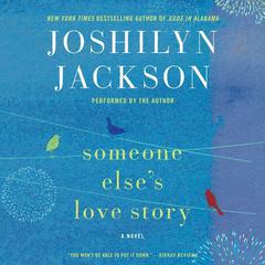 Someone Elses Love Story: A Novel Audiobook, by Joshilyn Jackson