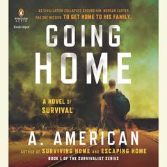 Going Home: A Novel Audiobook, by A. American