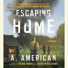 Escaping Home: A Novel Audiobook, by A. American
