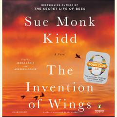 The Invention of Wings: A Novel Audiobook, by 