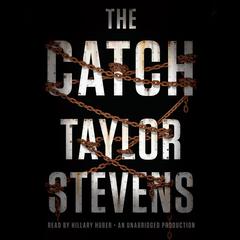 The Catch: A Vanessa Michael Munroe Novel Audiobook, by Taylor Stevens