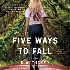Five Ways to Fall Audiobook, by K. A. Tucker