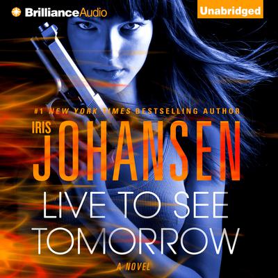 Live to See Tomorrow: A Novel Audiobook, by 