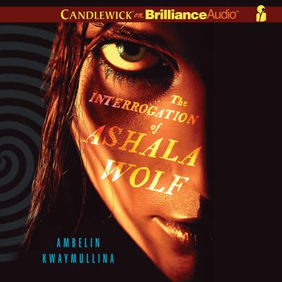 The Interrogation of Ashala Wolf Audiobook, by Ambelin Kwaymullina