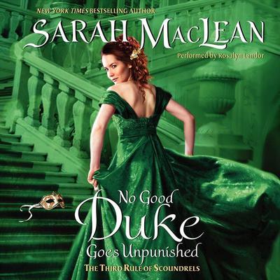 No Good Duke Goes Unpunished: The Third Rule of Scoundrels Audiobook, by Sarah MacLean