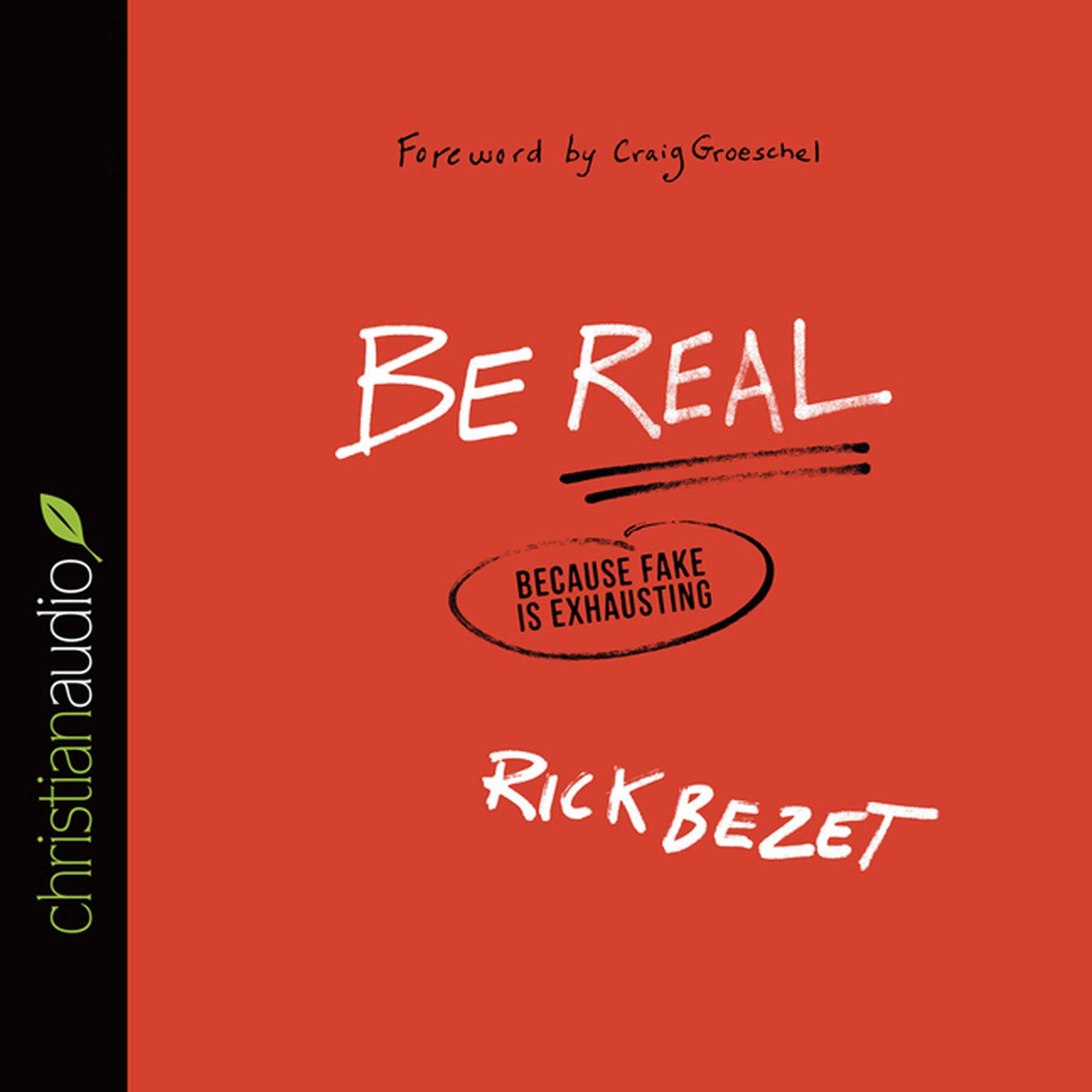 Be Real: Because Fake Is Exhausting Audiobook, by Rick Bezet