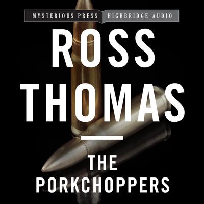 The Porkchoppers Audiobook, by Ross Thomas