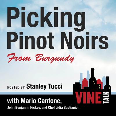 Picking Pinot Noirs from Burgundy: Vine Talk Episode 103 Audiobook, by 