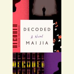 Decoded: A Novel Audiobook, by Mai Jia