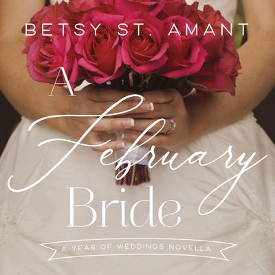 A February Bride Audiobook, by Betsy St. Amant
