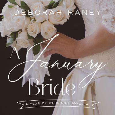 A January Bride Audiobook, by Deborah Raney