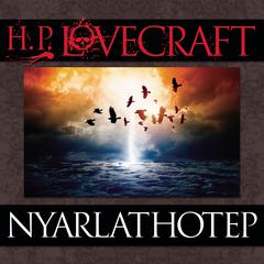 Nyarlathotep Audiobook, by H. P. Lovecraft