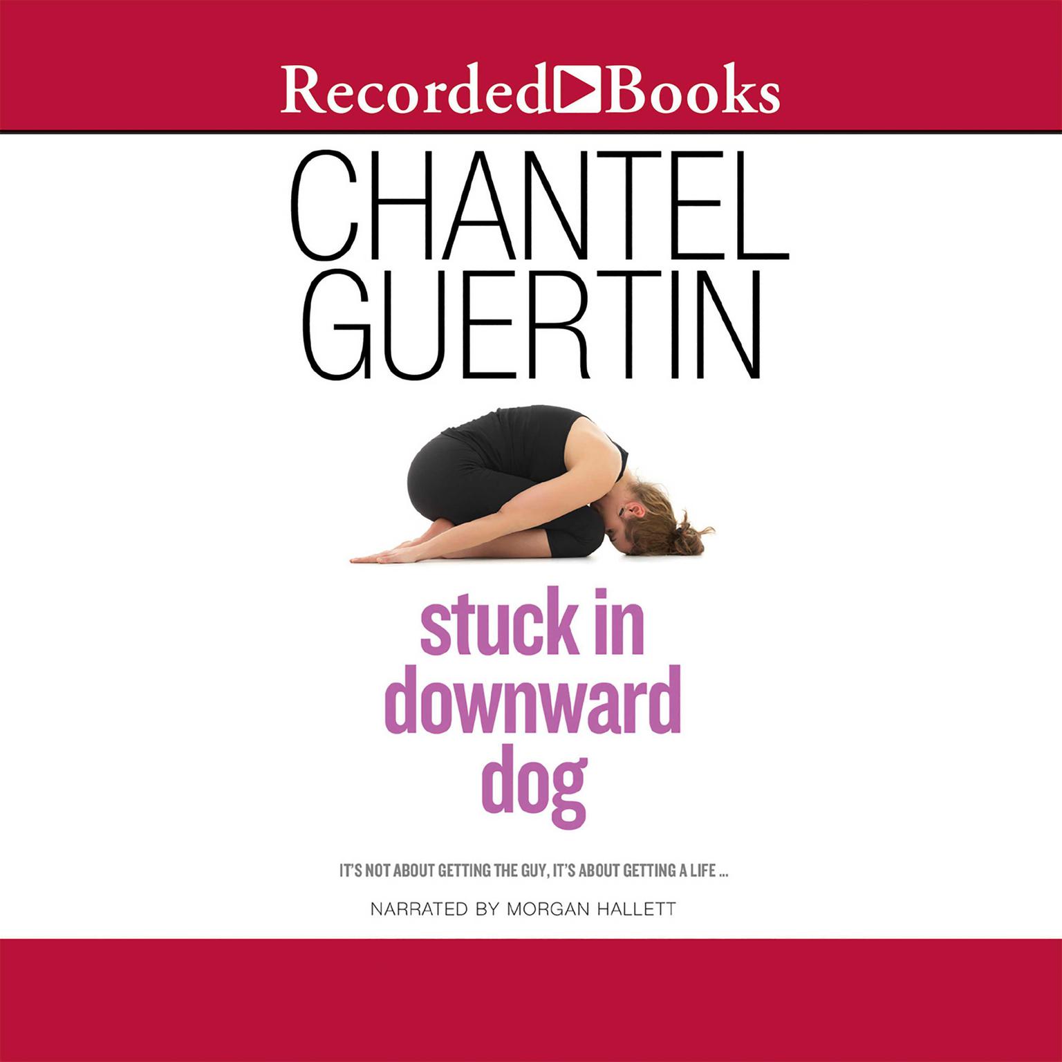Stuck in Downward Dog Audiobook, by Chantel Guertin