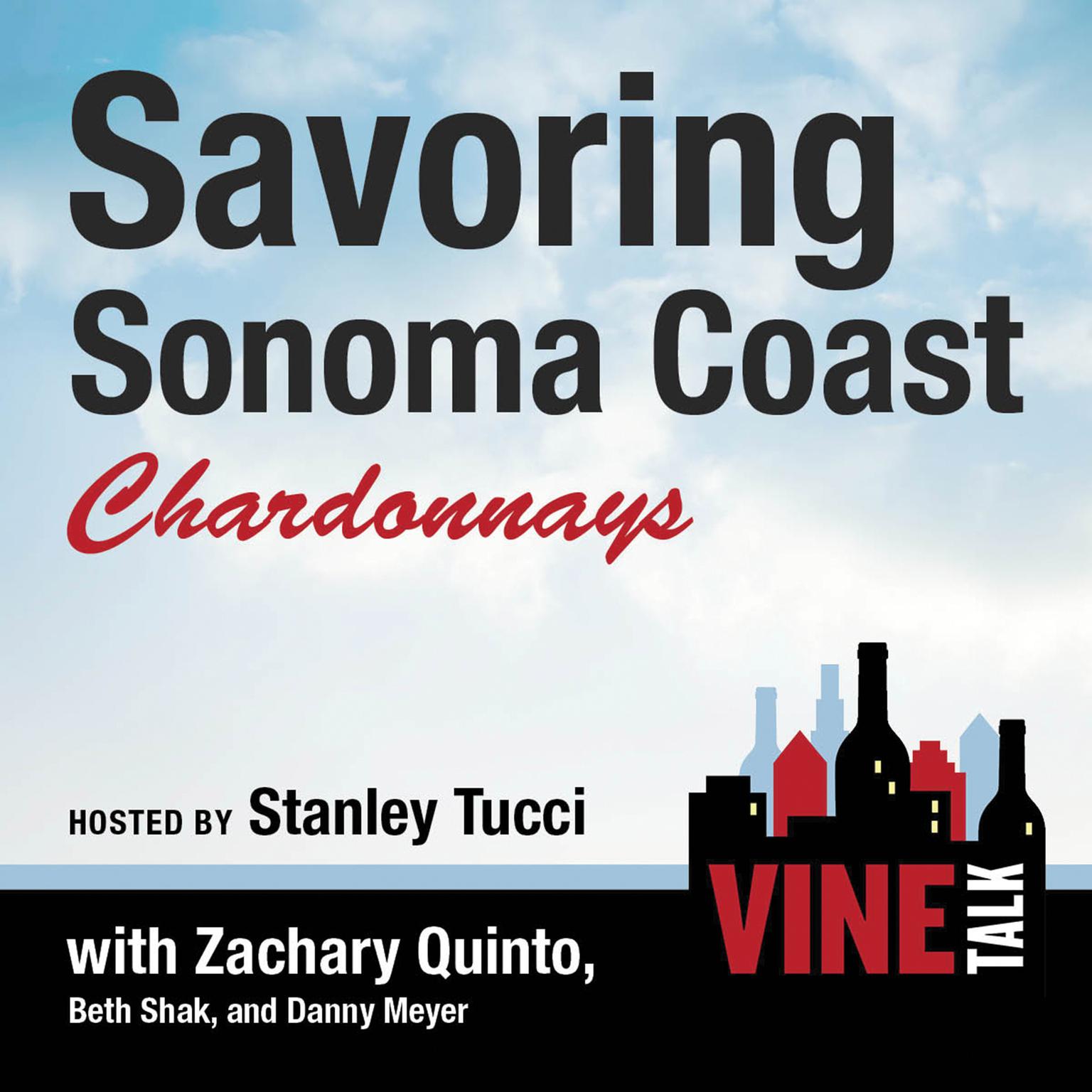 Savoring Sonoma Coast Chardonnays: Vine Talk Episode 112 Audiobook, by Vine Talk