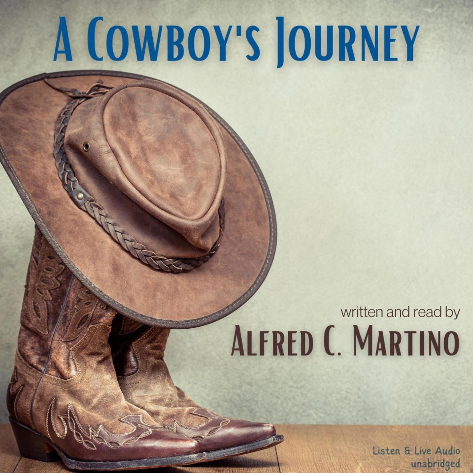 A Cowboys Journey Audiobook, by Alfred C. Martino