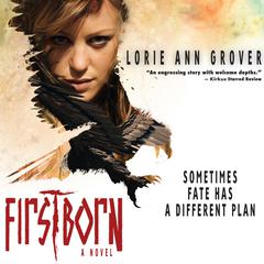 Firstborn: A Novel Audiobook, by Lorie Ann Grover
