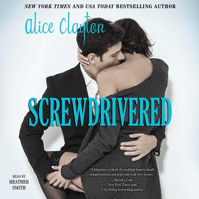 Screwdrivered Audiobook, by Alice Clayton