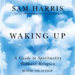 Waking Up: A Guide to Spirituality Without Religion Audiobook, by 