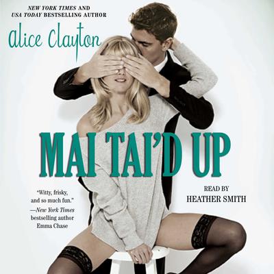 Mai Tai'd Up Audiobook, by Alice Clayton
