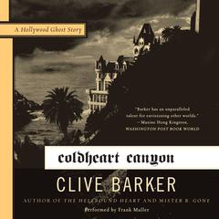 Coldheart Canyon: A Hollywood Ghost Story Audiobook, by Clive Barker