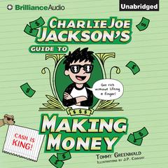 Charlie Joe Jackson’s Guide to Making Money Audiobook, by Tommy Greenwald