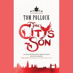 The Citys Son Audiobook, by Tom Pollock