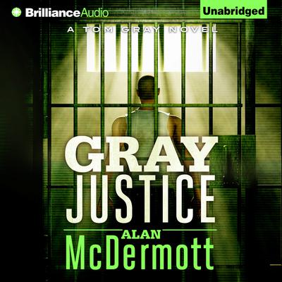 Gray Justice Audiobook, by Alan McDermott