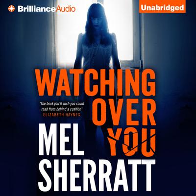 Watching Over You Audiobook, by Mel Sherratt