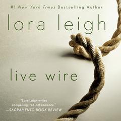 Live Wire: A Novel Audiobook, by Lora Leigh
