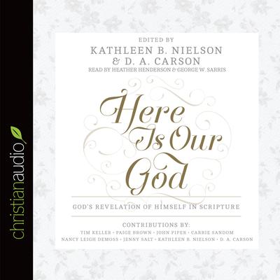 Here Is Our God: God's Revelation of Himself in Scripture Audiobook, by John Piper