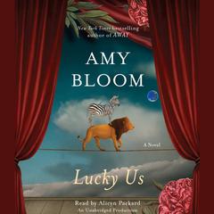 Lucky Us: A Novel Audiobook, by Amy Bloom