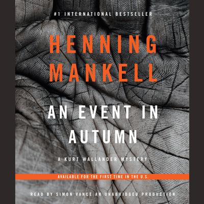 An Event in Autumn: A Kurt Wallander Mystery Audiobook, by Henning Mankell