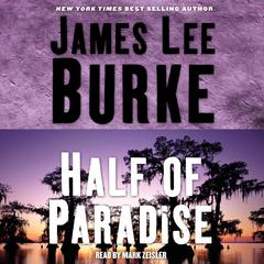 Half of Paradise Audiobook, by James Lee Burke