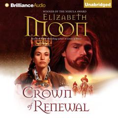 Crown of Renewal Audiobook, by Elizabeth Moon