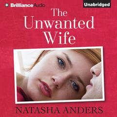The Unwanted Wife Audiobook, by Natasha Anders