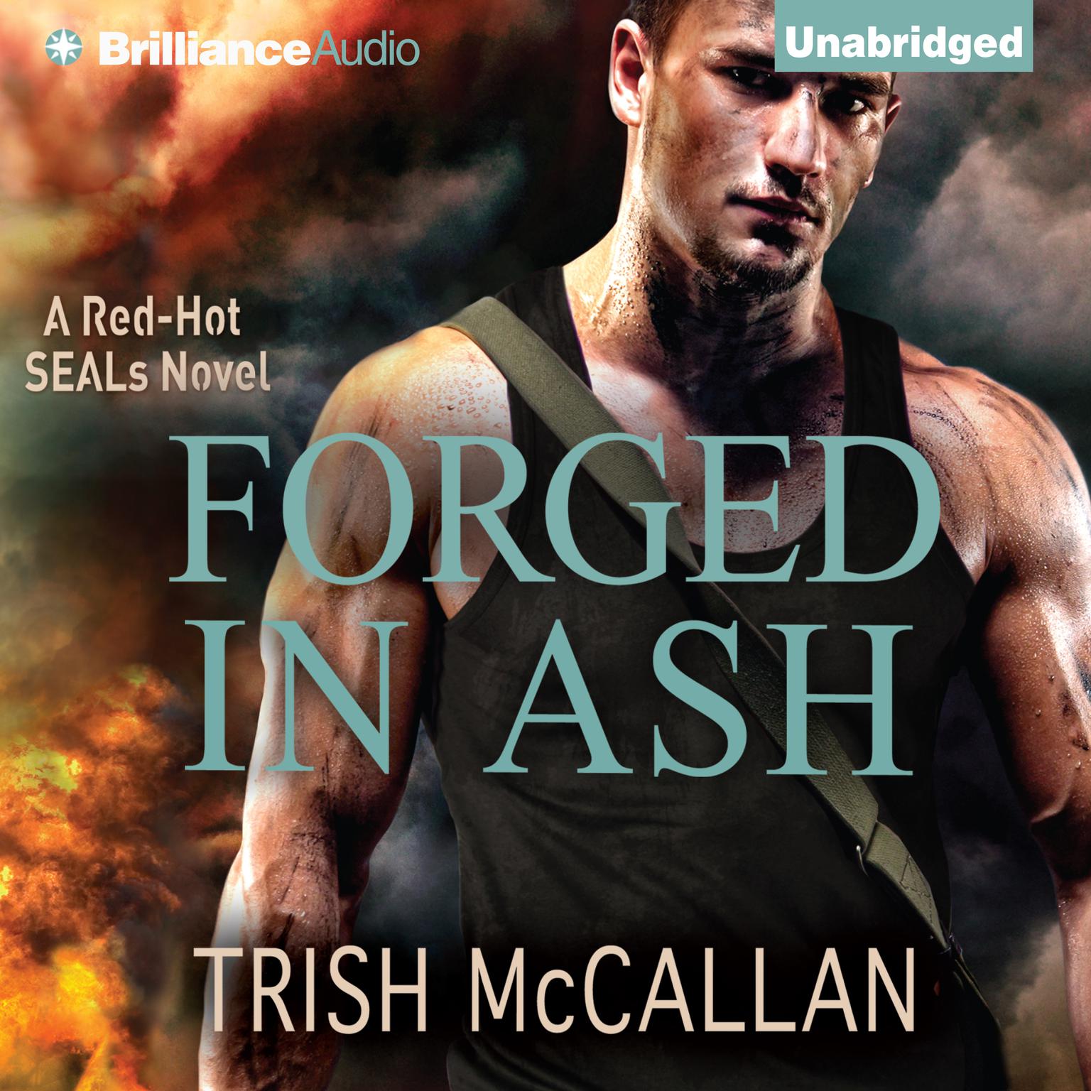 Forged in Ash: A Red-Hot SEALs Novel Audiobook, by Trish McCallan
