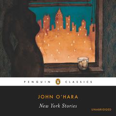 The New York Stories Audiobook, by John O’Hara