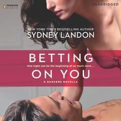 Betting On You Audiobook, by Sydney Landon