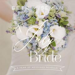 A July Bride Audiobook, by Beth Wiseman