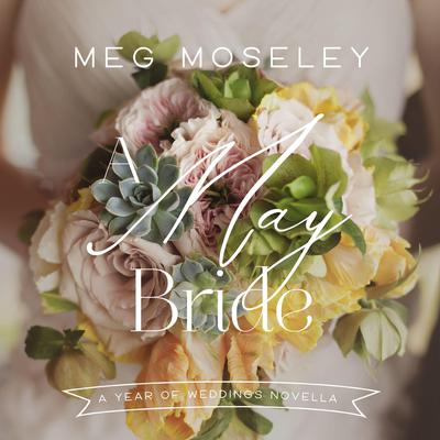 A May Bride Audiobook, by Meg Moseley
