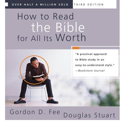 How to Read the Bible for All Its Worth: Fourth Edition Audiobook, by Gordon D. Fee