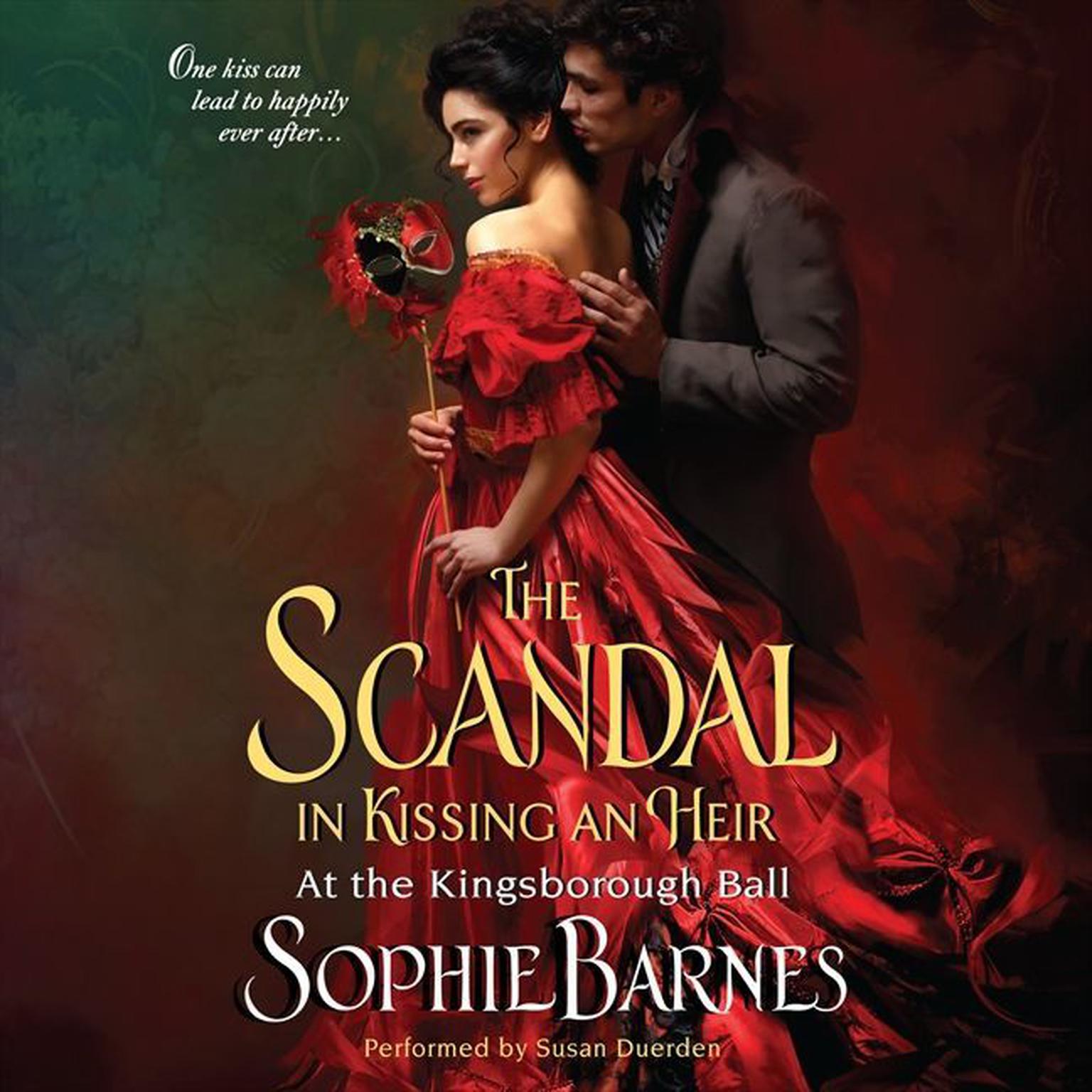 The Scandal in Kissing an Heir: At the Kingsborough Ball Audiobook, by Sophie Barnes