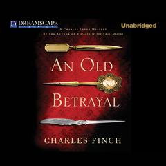 An Old Betrayal Audiobook, by Charles Finch