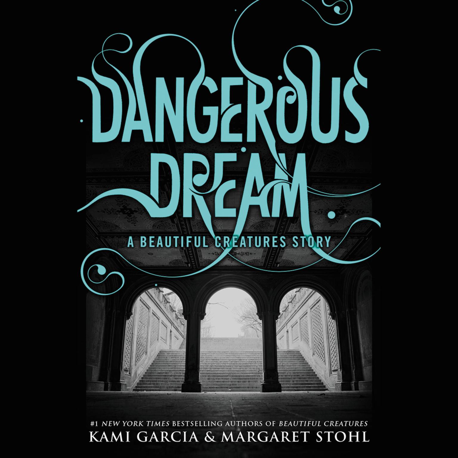 Dangerous Dream: A Beautiful Creatures Story: A Beautiful Creatures Story Audiobook, by Kami Garcia